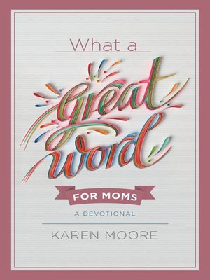 cover image of What a Great Word for Moms